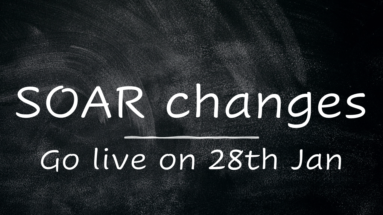 SOAR changes go live on 28th January